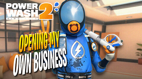 Opening Up My Own Power Washing Business | PowerWash Simulator 2