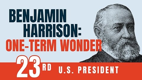 Benjamin Harrison: One Term Wonder | 5-Minute Video | PragerU