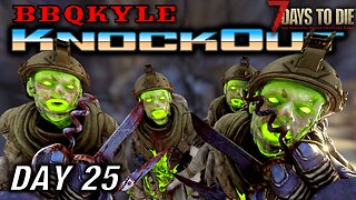 Redemption? (7 Days to Die: KnockOut - Day 25)