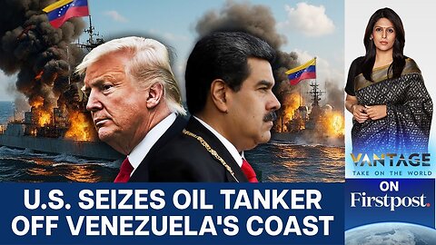 US Seizes Massive Oil Tanker Near Venezuela. Here's Why it Matters | Vantage With Palki Sharma