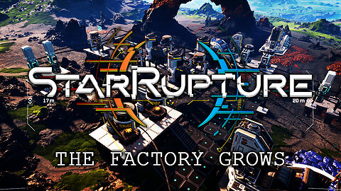 🔴STAR RUPTURE | The Factory Is Growing Along With The Threats!