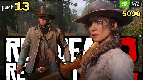 Red Dead Redemption 2 | PART - 13 | 5090 Gameplay ( No Commentary )