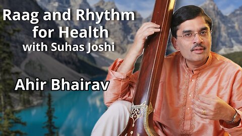 Ahir Bhairav Presented by Suhas Joshi