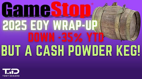 GME 2025 EOY Wrap-Up. A Cash Powder Keg, but down 35% YTD in 2025