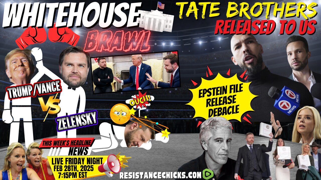 White House BRAWL! Trump/Vance Vs Zelensky | Tate Bros Released to US | Epstein File Debacle 2/28/25