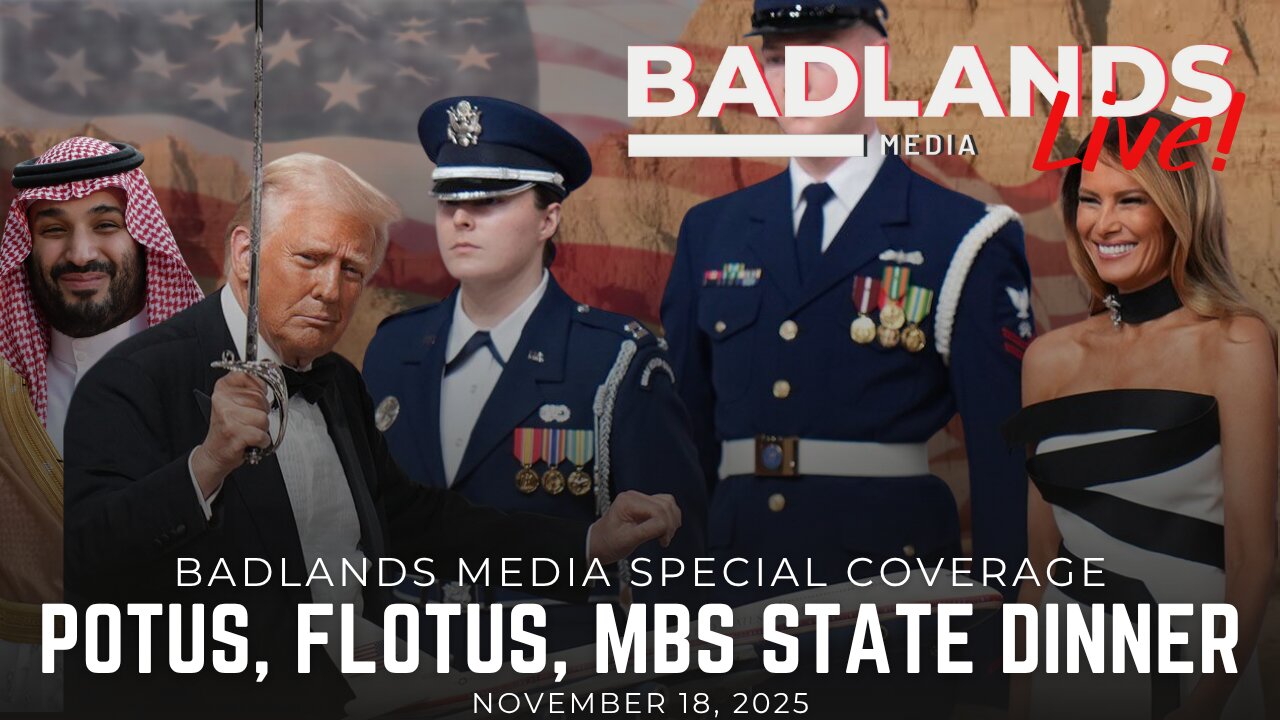 Badlands Media Special Coverage - POTUS, FLOTUS and MBS Dinner