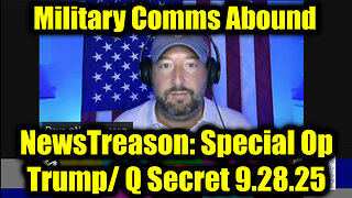 NewsTreason: Trump & Q Secret Military Op 9.28.25 - Military Comms Abound, Military Making Mass