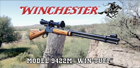 The Levergun Bum Presents: The Winchester 9422M "Wintuff" (Preview)