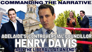 Adelaide's ‘Controversial’ Councillor Henry Davis - Are the Liberals at an End? - CtN103