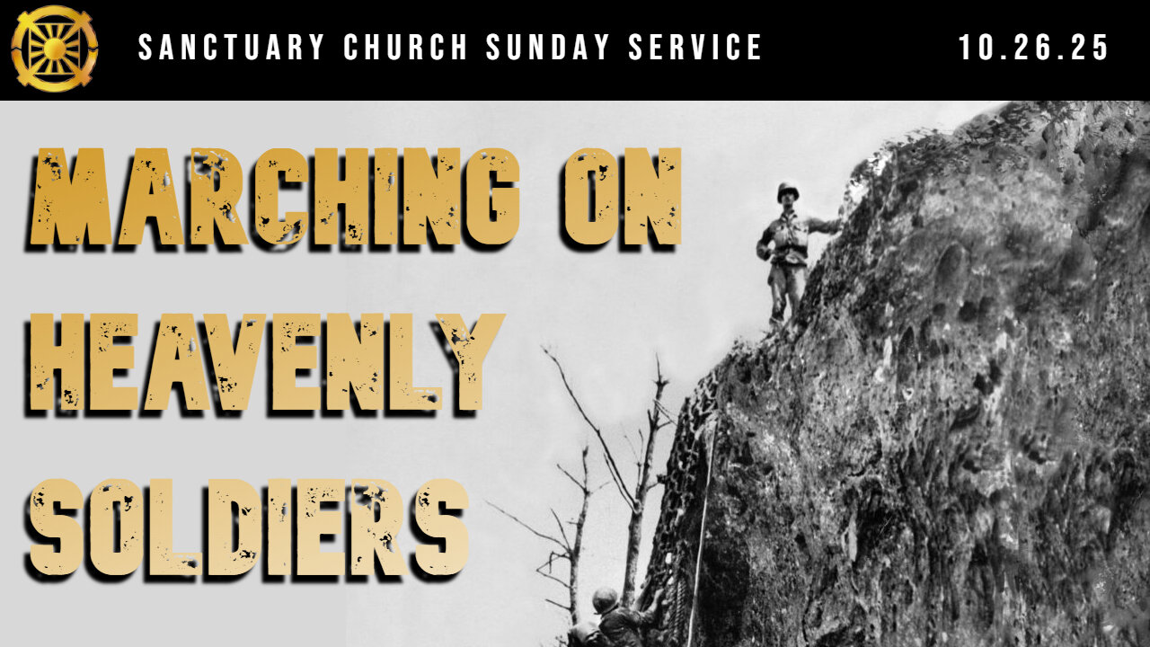 Marching on Heavenly Soldiers (Sanctuary Church Sunday Service 10/26/2025)