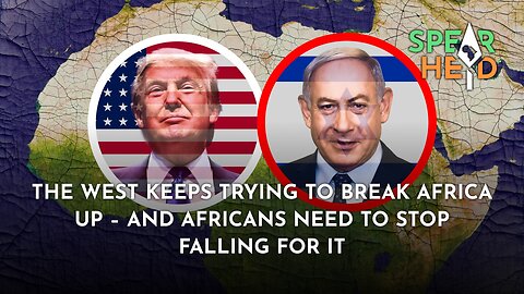 The West Keeps Trying To Break Africa Up – And Africans Need To Stop Falling For It