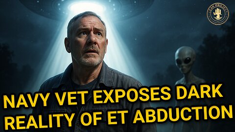 "It's Absolutely Terrifying" Navy Vet Exposes Dark Side of E.T. Experiments