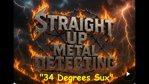 Straight Up Metal Detecting : "34 Degrees Sux" : 2025