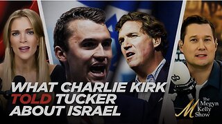 Megyn Reveals New Info About What Charlie Kirk Told Tucker About Israel Before Turning Point Event