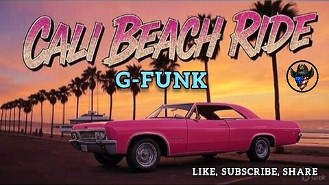 WEST COAST G-FUNK VIBES- CALI BEACH RIDE