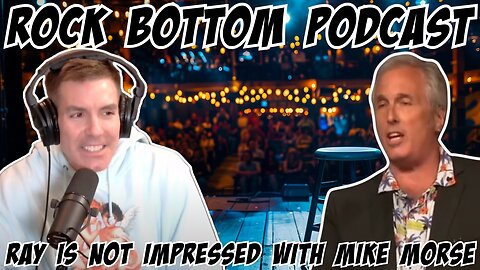 Rock Bottom Podcast: Ray Devito is NOT Impressed with Mike Morse or his Comedy 10/1/25