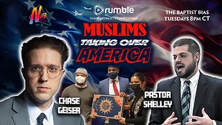 Muslims Taking Over America with Guest: Chase Geiser | The Baptist Bias
