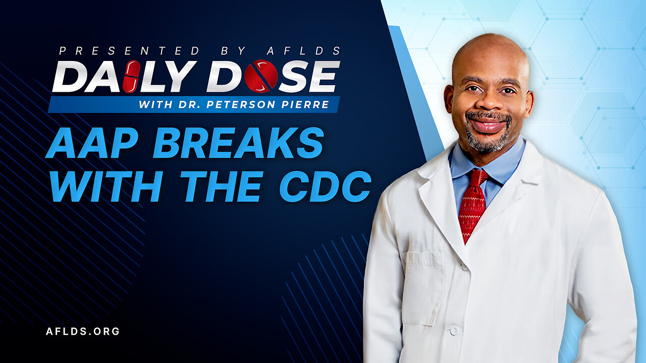 Daily Dose: 'AAP Breaks With The CDC' with Dr. Peterson Pierre