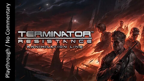 💀Terminator: Resistance - Annihilation Line🤖FULL DLC playthrough