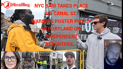 NYC Canal St raided by ICE and CBP, and Portland still making the news...