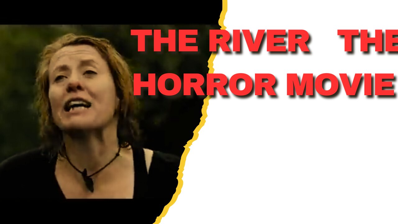 THE RIVER THE HORROR MOVIE