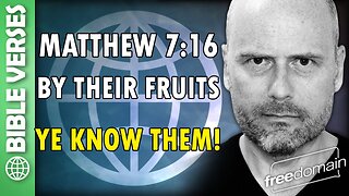 Matthew 7:16 By Their Fruits Shall You Know Them! Bible Verses