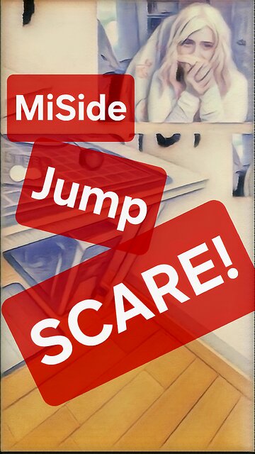 MiSide JUMP SCARE!