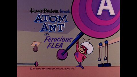 "Ferocious Flea" - starring Atom Ant