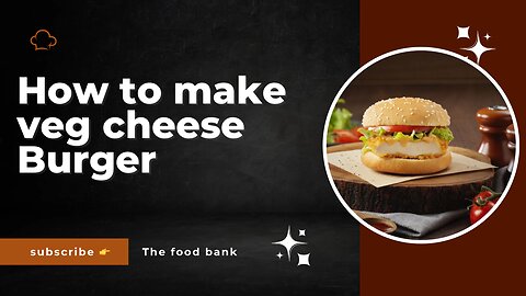 How to make veg cheese Burger