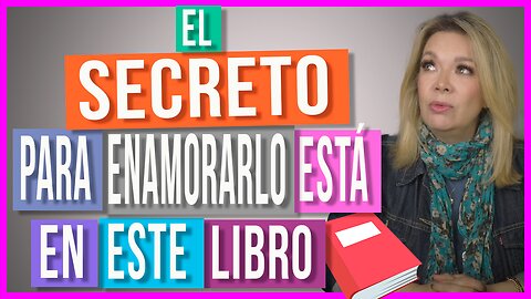 Los Secretos del Arte de la Seducción Para Enamorarlo