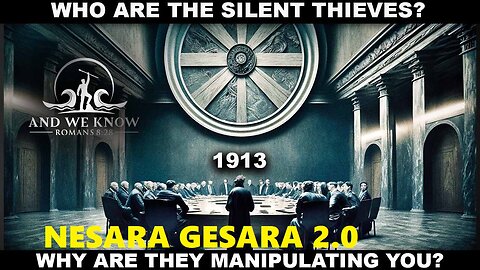 AND WE KNOW 11.13.25: WHO are the SILENT Thieves? 1913, Epstein, Pray!