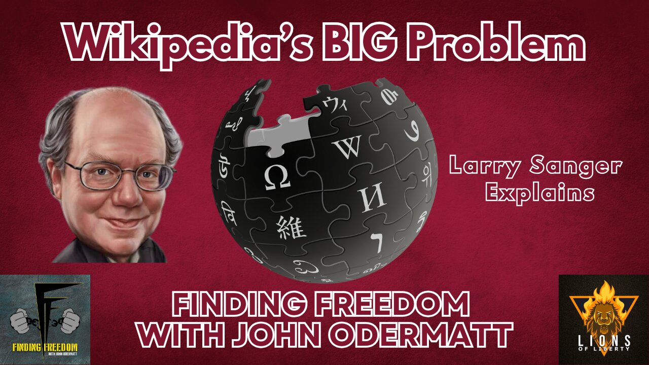 Wikipedia's BIG Problem: Larry Sanger Explains