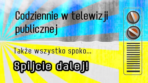 2022-06-24 -- Codziennie w telewizji publicznej 😳 Także wszystko spoko... Śpijcie dalej!