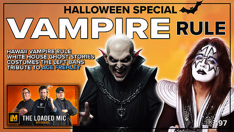 VAMPIRE RULE | HALLOWEEN SPECIAL | The Loaded Mic | EP197