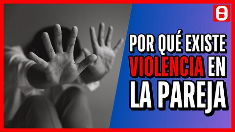 Por qué existe el maltrato de la pareja