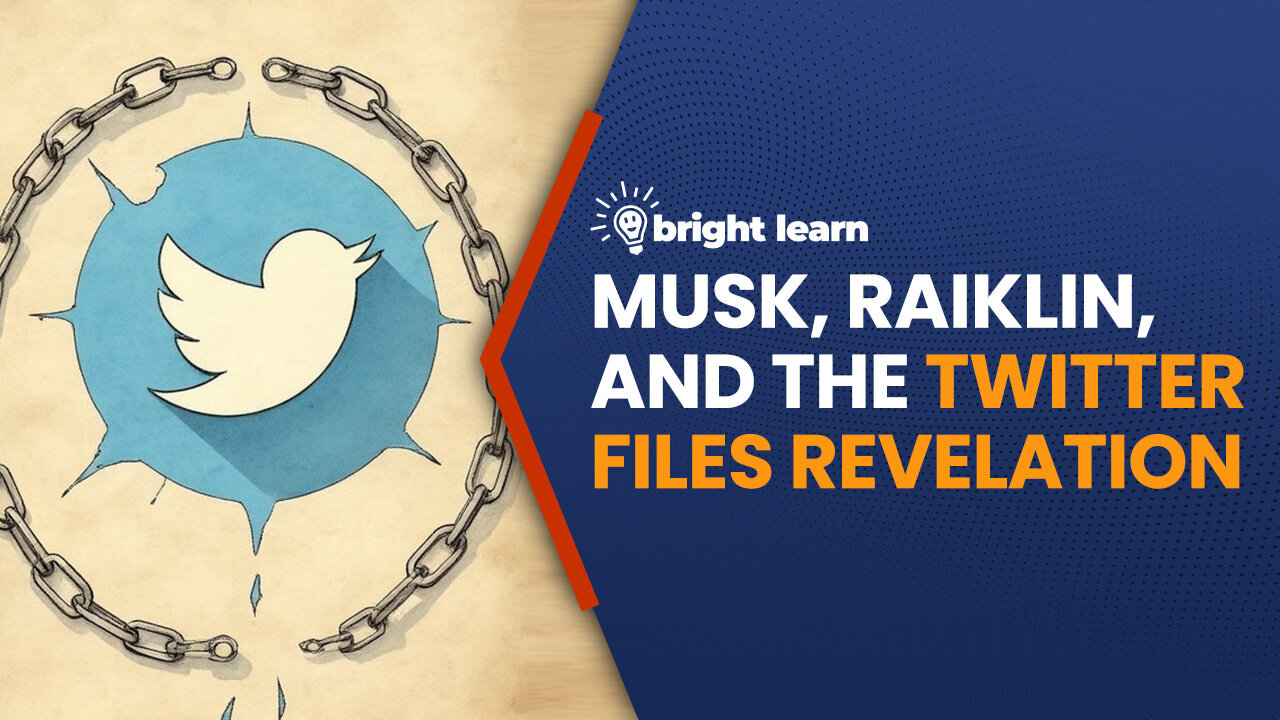 BrightLearn - Musk, Raiklin, and the Twitter Files Revelation