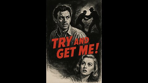 Try and Get Me! (1950) – Noir Justice Unleashed