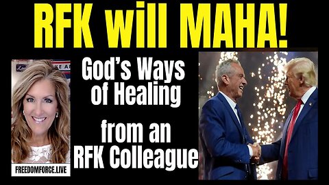 With Melly - RFK will MAHA - God's Way of Healing from Colleague - February 17, 2025.