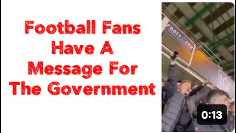 Football Fans Have A Message For The Government