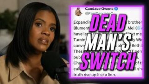 Candace Owens Has Activated Her "Dead Man’s Switch" In Case Anything Happens To Her!