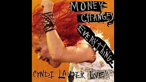 Cyndi Lauper - Money Changes Everything