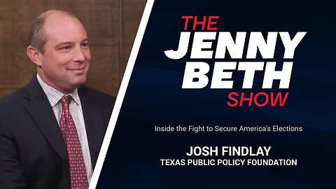 Inside the Fight to Secure America's Elections | Josh Findlay, Texas Public Policy Foundation