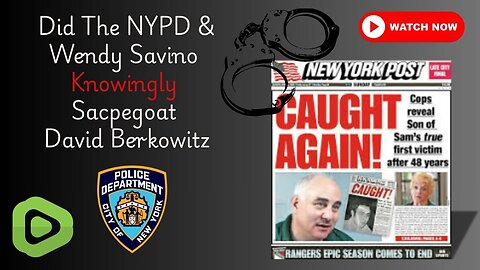 David Berkowitz: Scapegoat For The NYPD & Wendy Savino?