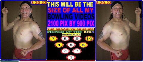 THIS WILL BE THE SIZE OF MY BOWLING VIDEOS FROM 3-14-25 ON 1100 PIX x 900 PIX