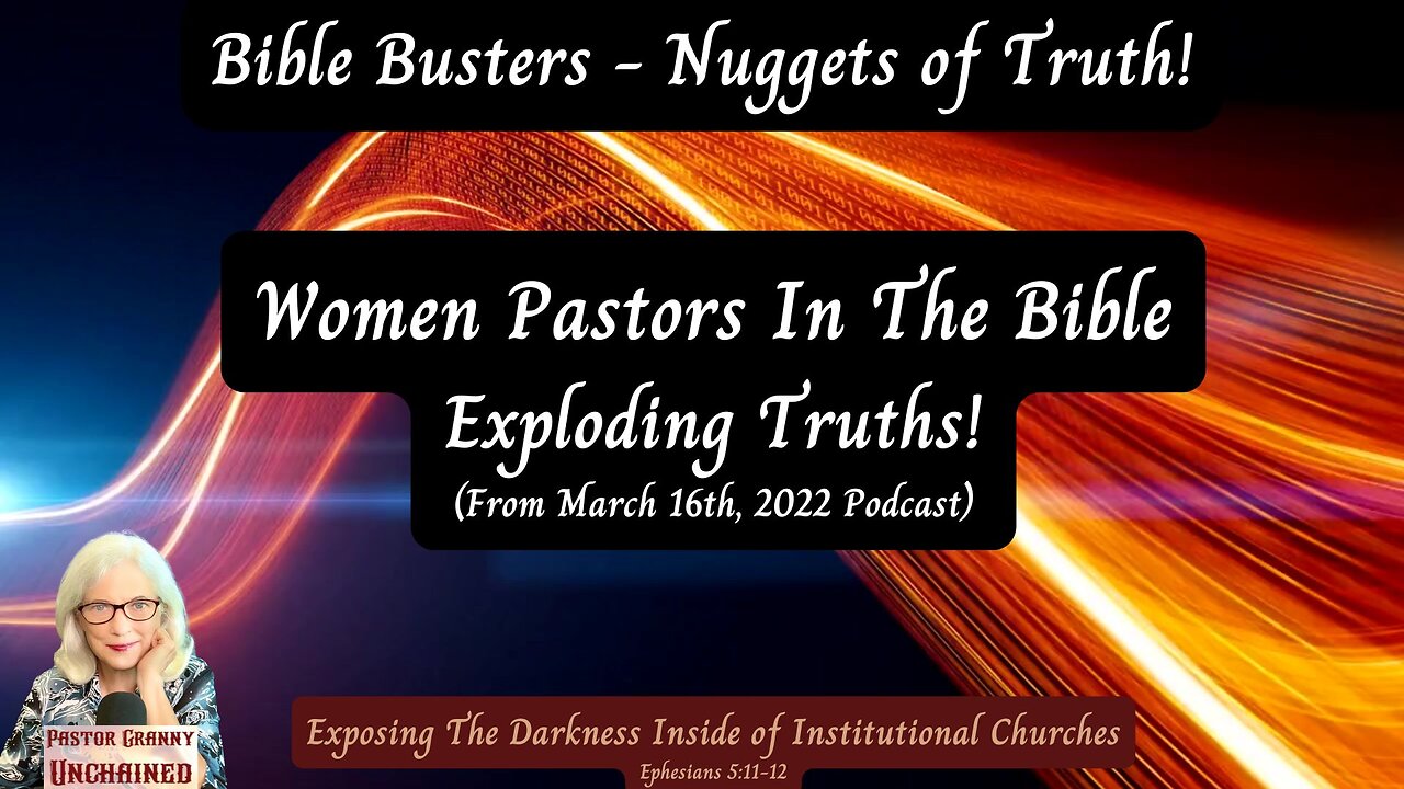 Women Pastors In The Bible, Exploding Truths! From March, 2022