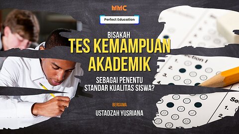 Bisakah Tes Kemampuan Akademik Sebagai Penentu Standar Kualitas Siswa? | Perfect Education