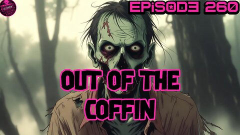 Out of the Coffin episode 260 CYKE is back from the dead Sat 1/17 1pm EST