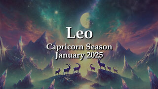 Leo - Capricorn Season January 2025 THAT WHICH IS FEARED OFFERS A WAY FORWARD