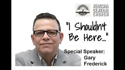 2025_10_26: Kenosha Central Church of Christ - "I Shouldn't Be Here" (Testimony, Gary Frederick)