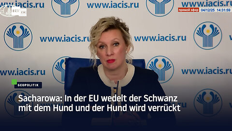 Sacharowa: In der EU wedelt der Schwanz mit dem Hund und der Hund wird verrückt